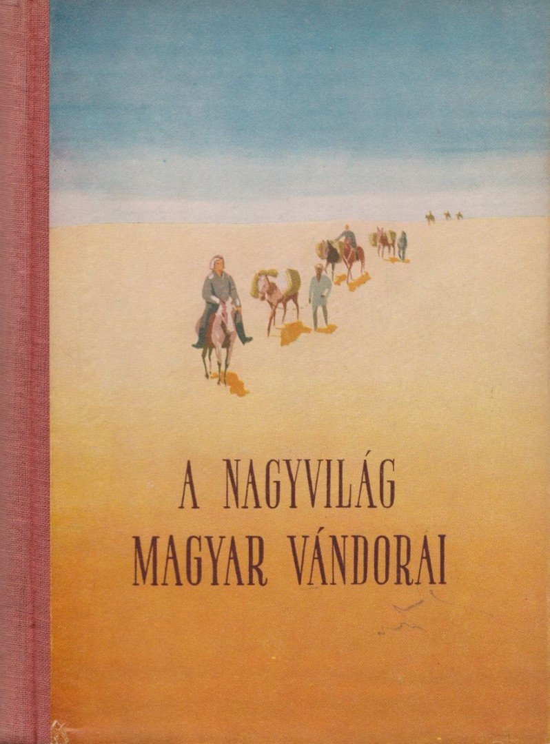 Agárdi Ferenc - A nagyvilág magyar vándorai [antikvár]