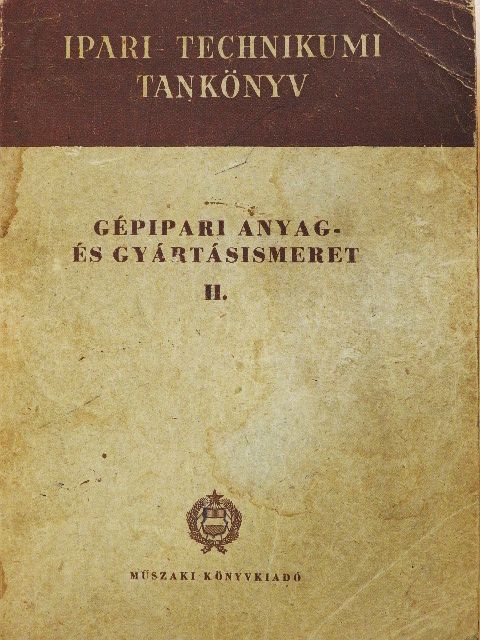 Bardócz István - Gépipari anyag- és gyártásismeret II. [antikvár]