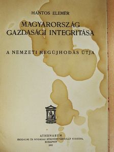 Hantos Elemér - Magyarország gazdasági integritása [antikvár]