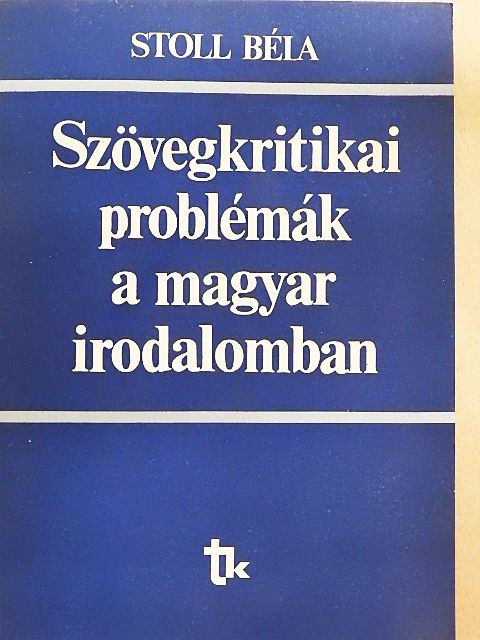Stoll Béla - Szövegkritikai problémák a magyar irodalomban [antikvár]
