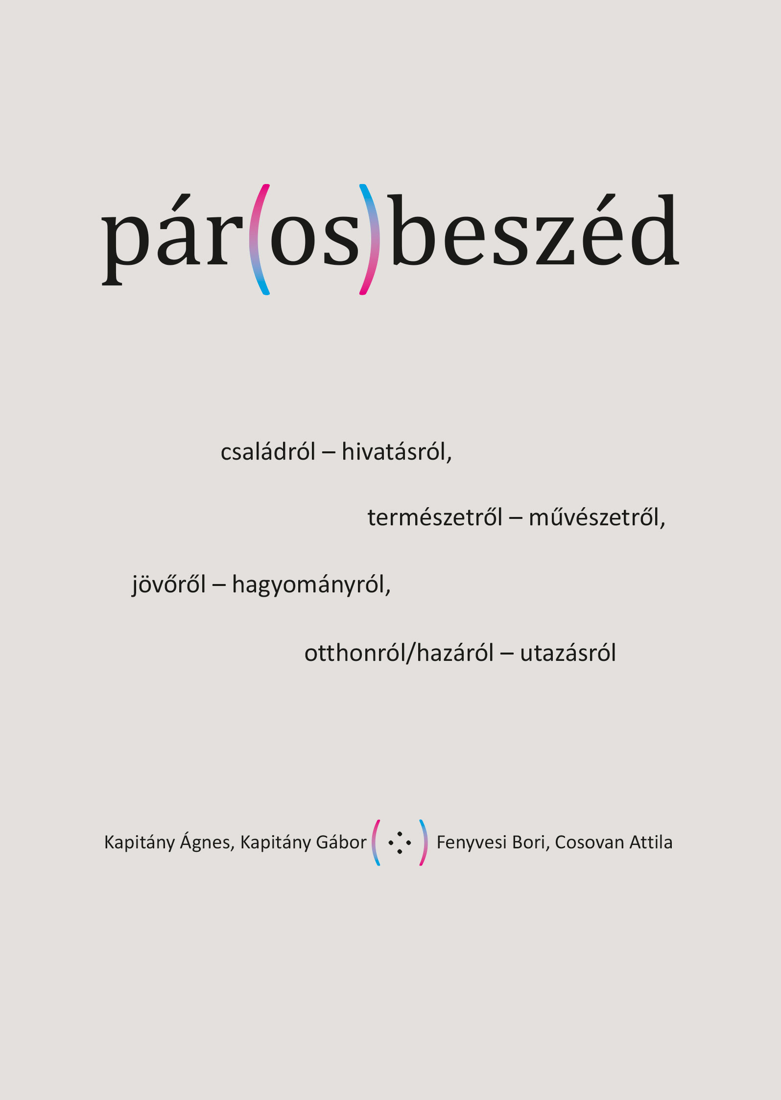Kapitány Ágnes-Kapitány Gábor-Fenyvesi Bori-Cosovan Attila - Pár(os)beszéd