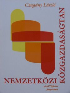 Czagány László - Nemzetközi közgazdaságtan [antikvár]