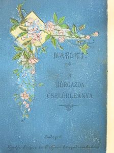 Marlitt E. - A bérgazda cselédleánya [antikvár]