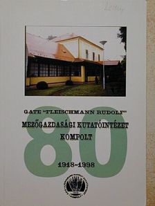 GATE "Fleischmann Rudolf" Mezőgazdasági Kutatóintézet Kompolt [antikvár]