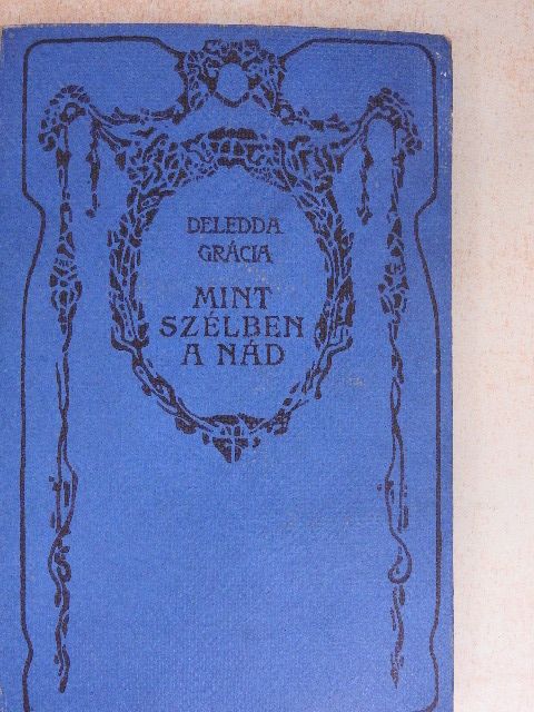 Deledda Grácia - Mint szélben a nád [antikvár]