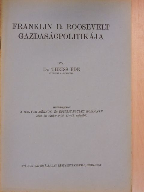 Dr. Theiss Ede - Franklin D. Roosevelt gazdaságpolitikája [antikvár]
