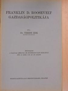 Dr. Theiss Ede - Franklin D. Roosevelt gazdaságpolitikája [antikvár]