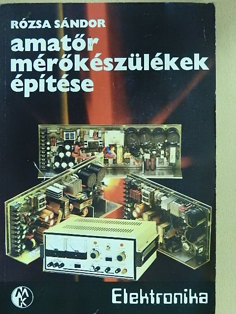 Rózsa Sándor - Amatőr mérőkészülékek építése [antikvár]