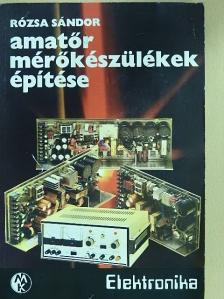 Rózsa Sándor - Amatőr mérőkészülékek építése [antikvár]