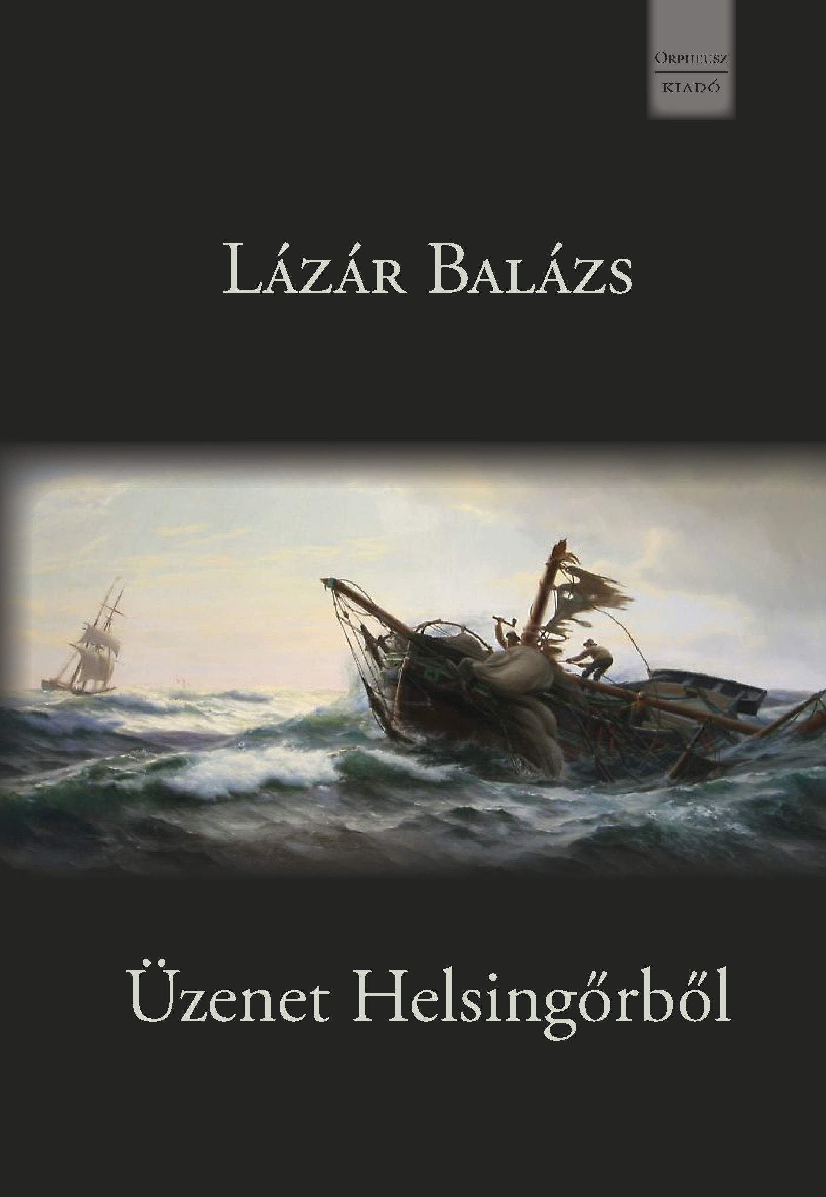 Lázár Balázs - Üzenet Helsingőrből