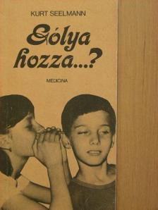 Kurt Seelmann - Gólya hozza...? [antikvár]
