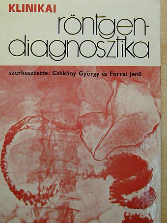 Csató Zsuzsa - Klinikai röntgendiagnosztika [antikvár]