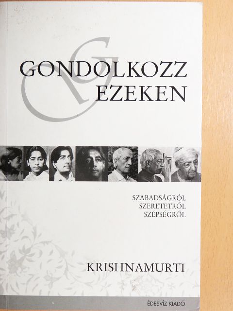 Jiddu Krishnamurti - Gondolkozz ezeken! [antikvár]