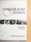 Jiddu Krishnamurti - Gondolkozz ezeken! [antikvár]