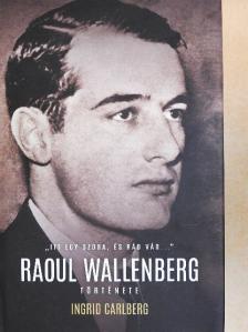 Ingrid Carlberg - Raoul Wallenberg története [antikvár]