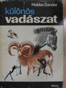 Holdas Sándor - Különös vadászat [antikvár]