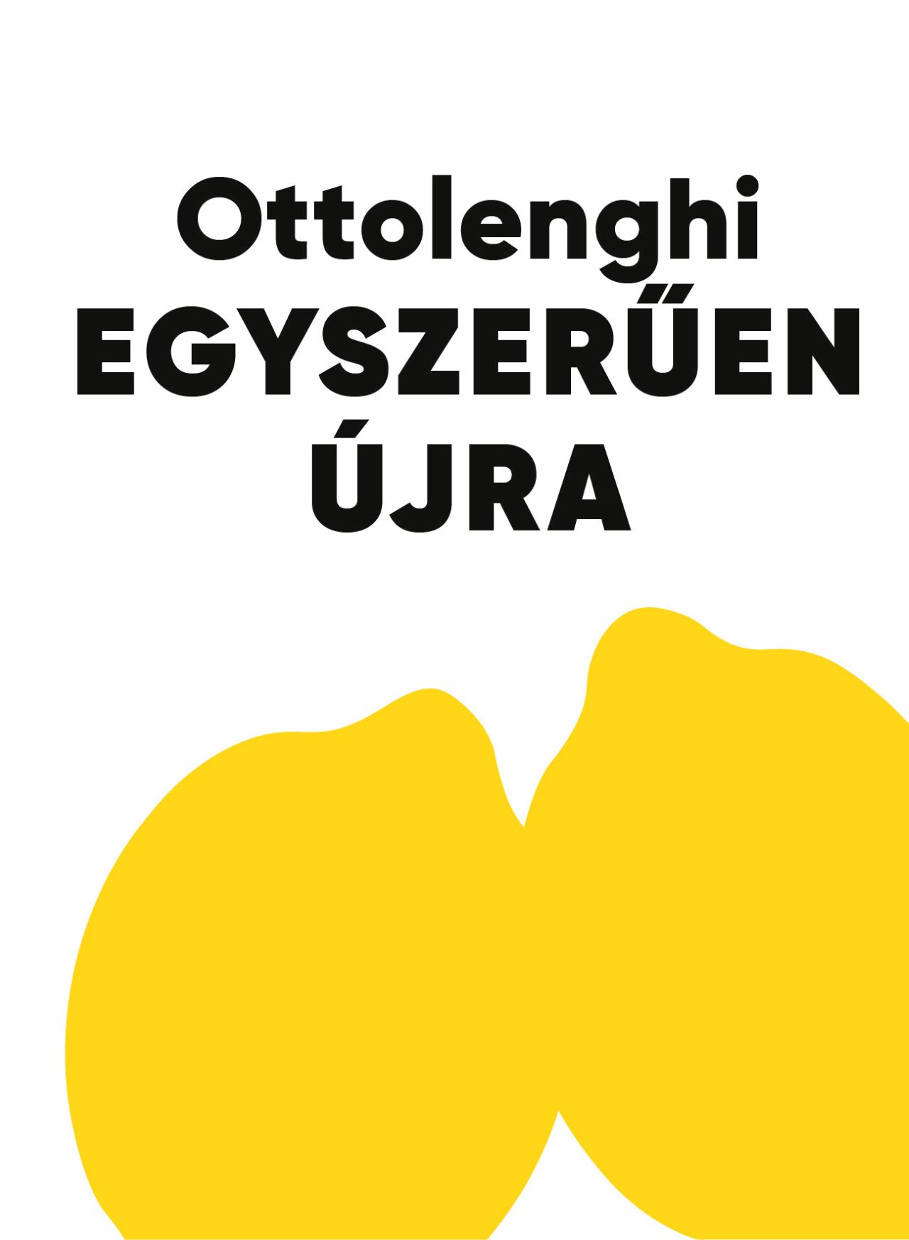 Yotam Ottolenghi - Egyszerűen újra