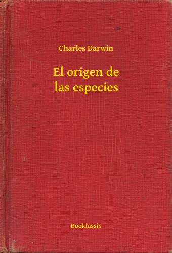Charles Darwin - El origen de las especies [eKönyv: epub, mobi]