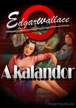 Edgar Wallace - A kalandor [eKönyv: epub, mobi]