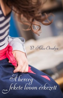 V. Kiss Orsolya - A herceg fekete lovon érkezett [eKönyv: epub, mobi]