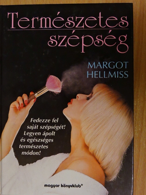 Margot Hellmiss - Természetes szépség [antikvár]