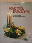 Csörgő Anikó - Adventtől karácsonyig [antikvár]