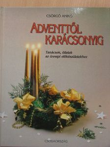 Csörgő Anikó - Adventtől karácsonyig [antikvár]
