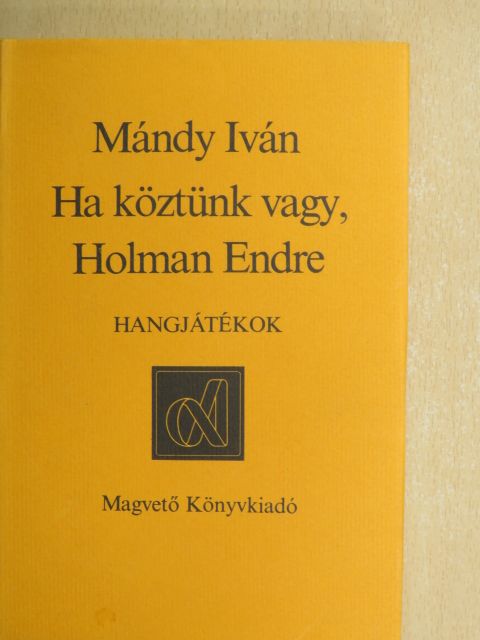 Mándy Iván - Ha köztünk vagy, Holman Endre [antikvár]