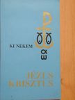 Op. A. M. Carré - Ki nekem Jézus Krisztus? [antikvár]