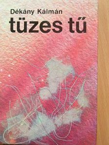 Dékány Kálmán - Tüzes tű [antikvár]