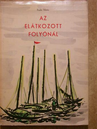 Rudo Moric - Az elátkozott folyónál [antikvár]