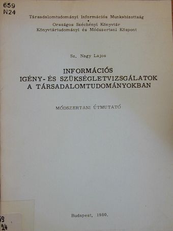Információs igény- és szükségletvizsgálatok a társadalomtudományokban [antikvár]