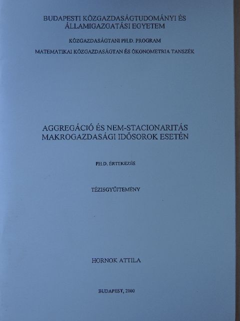 Hornok Attila - Aggregáció és nem-stacionaritás makrogazdasági idősorok esetén [antikvár]