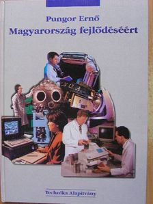Pungor Ernő - Magyarország fejlődéséért [antikvár]