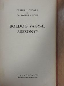 Dr. Robert A. Ross - Boldog vagy-e, asszony? [antikvár]