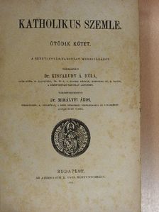 Csernik Alajos - Katholikus Szemle 1891. január-december/A Szent-István-Társulat Értesítője 1890/1., 1890/3. [antikvár]