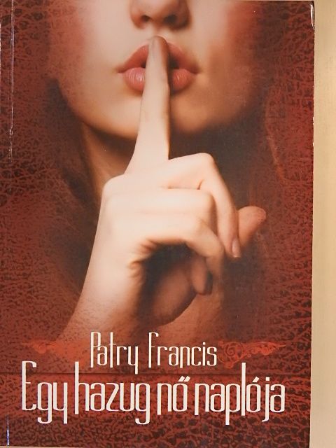 Patry Francis - Egy hazug nő naplója [antikvár]
