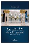Rostoványi Zsolt - Az iszlám és a 21. század - Kihívások és válaszok