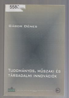 Gábor Dénes - Tudományos, műszaki és társadalmi innovációk [antikvár]