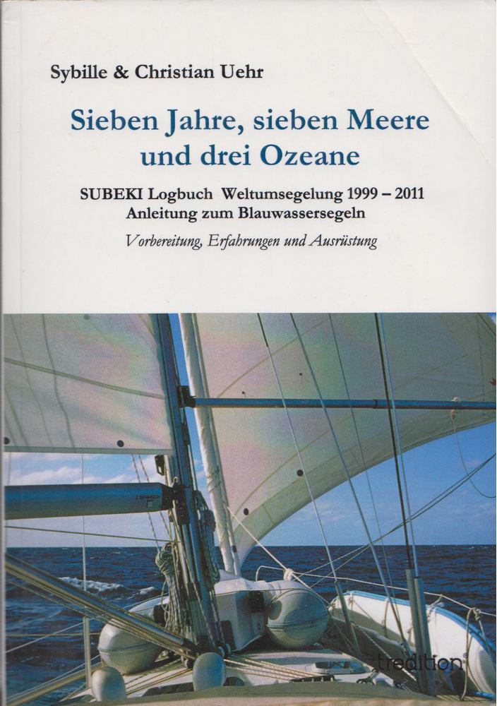 Sybille Uehr, Christian Uehr - Sieben Jahre, sieben Meere und drei Ozeane [antikvár]