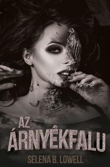 Selena B. Lowell - Az árnyékfalu