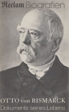 Otto von Bismarck - Dokumente seines Lebens [antikvár]