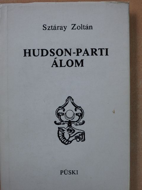 Sztáray Zoltán - Hudson-parti álom [antikvár]