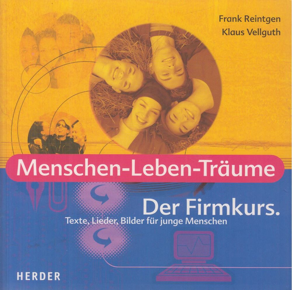 Reintgen, Frank, Vellguth, Klaus - Menschen-Leben-Träume - Der Firmkurs [antikvár]