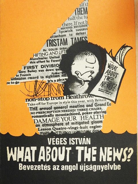 Véges István - What about the News? [antikvár]