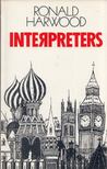 Ronald Harwood - Interpreters: A fantasia on English and Russian themes [antikvár]