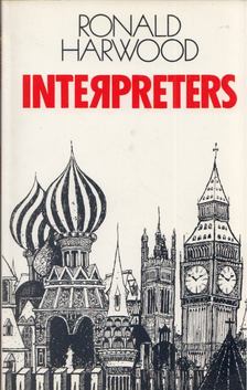 Ronald Harwood - Interpreters: A fantasia on English and Russian themes [antikvár]