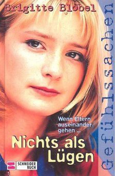 Blobel, Brigitte - Nichts als Lügen - Wenn Eltern auseinander gehen,,, [antikvár]
