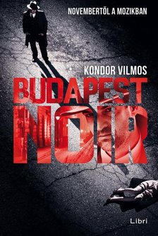 Kondor Vilmos - Budapest Noir [antikvár]
