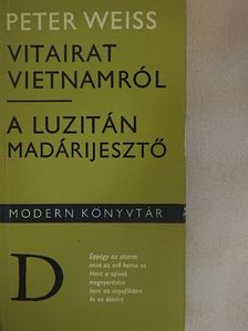 Peter Weiss - Vitairat Vietnamról/A luzitán madárijesztő [antikvár]